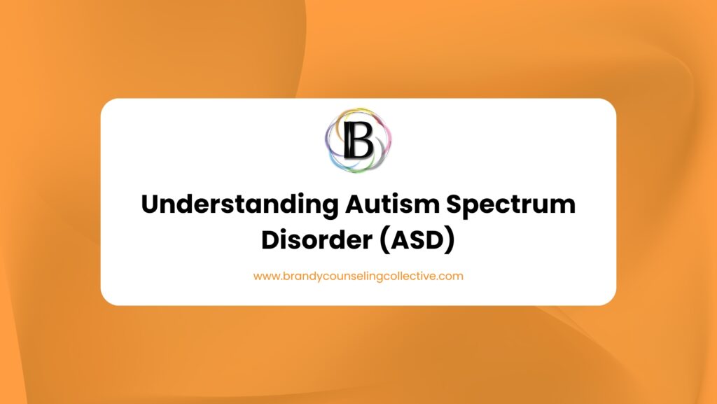 Understanding Autism Spectrum Disorder (ASD)