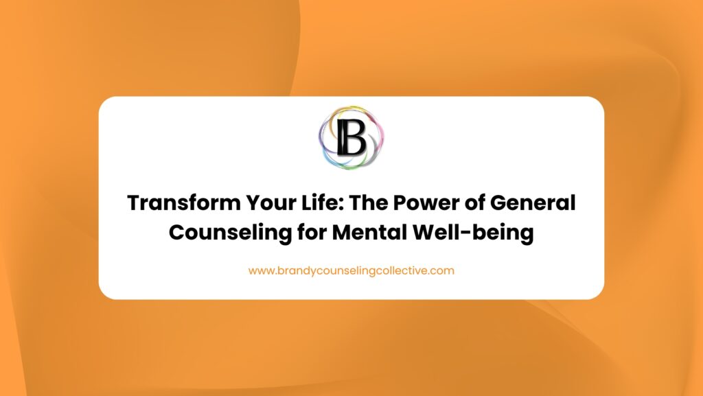 Transform Your Life_ The Power of General Counseling for Mental Well-being